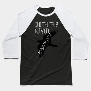 Quoth The Raven Nevermore Baseball T-Shirt